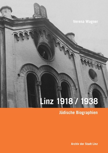 Linz 1918 / 1938 - Jüdische Biographien